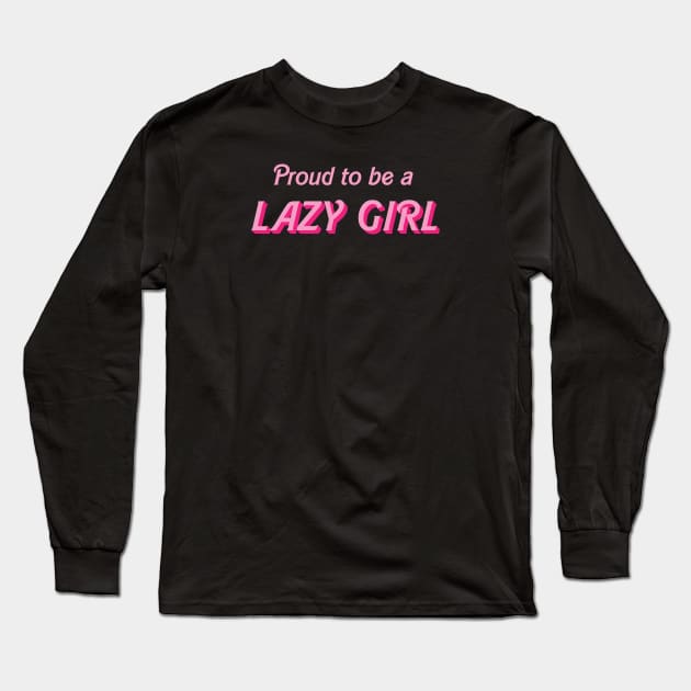 Lazy Girl Long Sleeve T-Shirt by Incognito Design